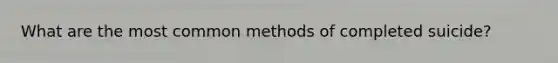 What are the most common methods of completed suicide?