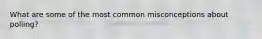 What are some of the most common misconceptions about polling?
