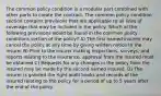 The common policy condition is a modular part combined with other parts to create the contract. The common policy condition section contains provisions that are applicable to all lines of coverage that may be included in the policy. Which of the following provisions would be found in the common policy conditions section of the policy? A) The first named insured may cancel the policy at any time by giving written notice to the insurer B) Prior to the insurer making inspections, surveys, and reports relating to the insurance, approval from the insured must be obtained C) Requests for any changes in the policy from the insured may be made by the second named insured. D) The insurer is granted the right audit books and records of the insured relating to the policy for a period of up to 5 years after the end of the policy.