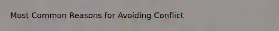 Most Common Reasons for Avoiding Conflict