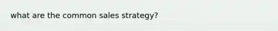 what are the common sales strategy?