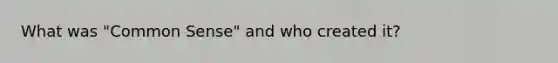 What was "Common Sense" and who created it?