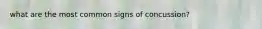 what are the most common signs of concussion?
