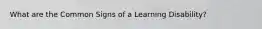 What are the Common Signs of a Learning Disability?