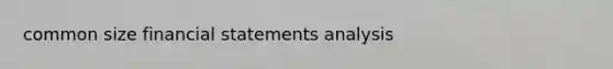 common size financial statements analysis