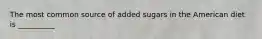 The most common source of added sugars in the American diet is __________.
