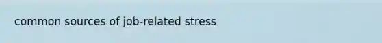 common sources of job-related stress