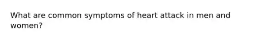 What are common symptoms of heart attack in men and women?