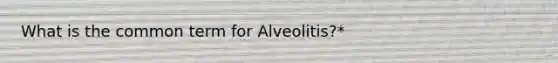 What is the common term for Alveolitis?*