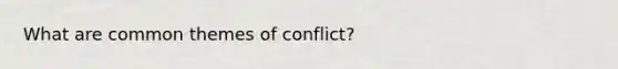 What are common themes of conflict?