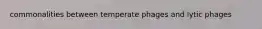commonalities between temperate phages and lytic phages