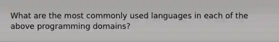 What are the most commonly used languages in each of the above programming domains?