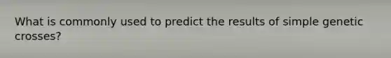 What is commonly used to predict the results of simple genetic crosses?