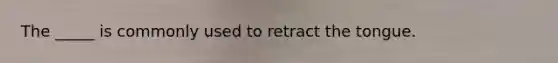 The _____ is commonly used to retract the tongue.