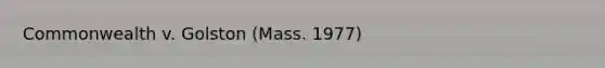 Commonwealth v. Golston (Mass. 1977)