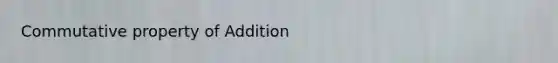 Commutative property of Addition