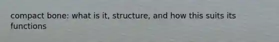 compact bone: what is it, structure, and how this suits its functions