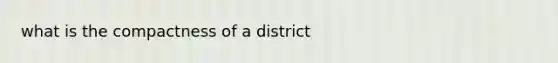 what is the compactness of a district