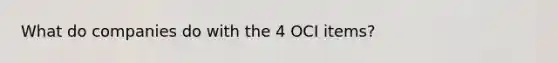 What do companies do with the 4 OCI items?