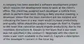 A company has been awarded a software development project which requires the development team to work at the client's office. The client has assigned each developer a cubicle from which to perform their work. During a daily standup meeting, a developer states that the team members are too isolated and colocating the team in a war room would increase productivity and quality. What should the project manager do first? A. Explain to the team that colocation would impede productivity due to the inevitable distractions B. Explain to the team that a war room was not specified in the contract C. Negotiate with the client to make a war room available to the team D. Capture a description of the developer's concern in the issue log