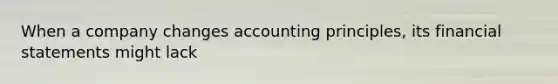 When a company changes accounting principles, its financial statements might lack