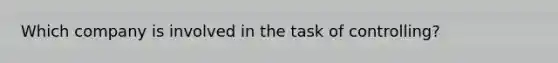 Which company is involved in the task of controlling?