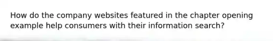 How do the company websites featured in the chapter opening example help consumers with their information search?