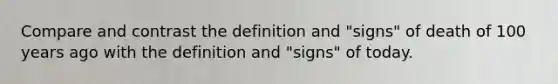 Compare and contrast the definition and "signs" of death of 100 years ago with the definition and "signs" of today.