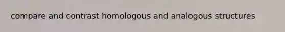 compare and contrast homologous and analogous structures