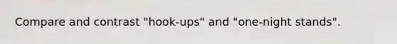 Compare and contrast "hook-ups" and "one-night stands".