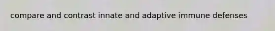 compare and contrast innate and adaptive immune defenses
