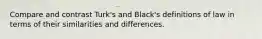 Compare and contrast Turk's and Black's definitions of law in terms of their similarities and differences.