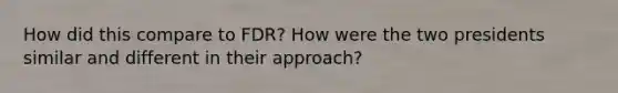 How did this compare to FDR? How were the two presidents similar and different in their approach?