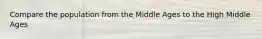 Compare the population from the Middle Ages to the High Middle Ages