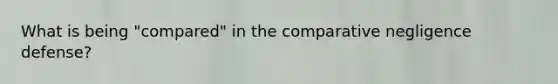 What is being "compared" in the comparative negligence defense?