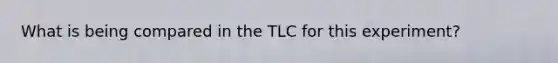 What is being compared in the TLC for this experiment?