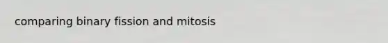 comparing binary fission and mitosis