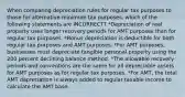 When comparing depreciation rules for regular tax purposes to those for alternative minimum tax purposes, which of the following statements are INCORRECT? *Depreciation of real property uses longer recovery periods for AMT purposes than for regular tax purposes. *Bonus depreciation is deductible for both regular tax purposes and AMT purposes. *For AMT purposes, businesses must depreciate tangible personal property using the 200 percent declining balance method. *The allowable recovery periods and conventions are the same for all depreciable assets for AMT purposes as for regular tax purposes. *For AMT, the total AMT depreciation is always added to regular taxable income to calculate the AMT base.