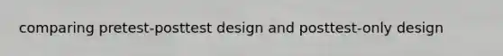 comparing pretest-posttest design and posttest-only design