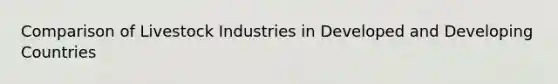 Comparison of Livestock Industries in Developed and Developing Countries