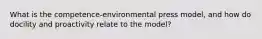 What is the competence-environmental press model, and how do docility and proactivity relate to the model?