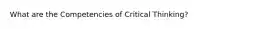 What are the Competencies of Critical Thinking?