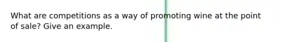 What are competitions as a way of promoting wine at the point of sale? Give an example.