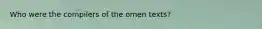 Who were the compilers of the omen texts?