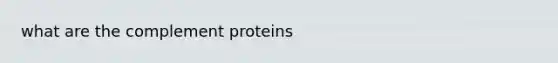 what are the complement proteins