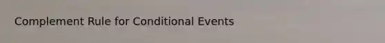 Complement Rule for Conditional Events