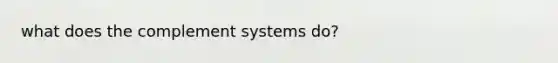 what does the complement systems do?