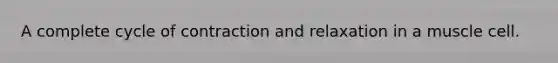 A complete cycle of contraction and relaxation in a muscle cell.