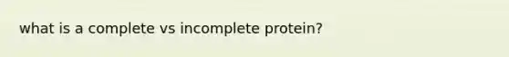 what is a complete vs incomplete protein?