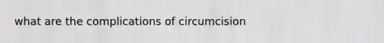 what are the complications of circumcision